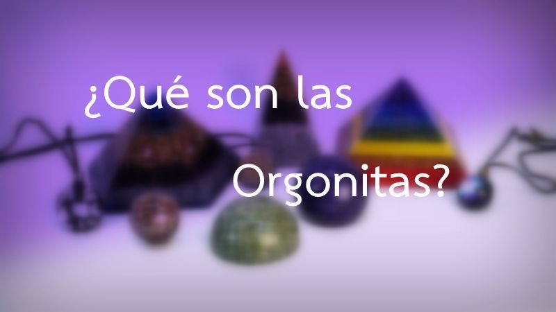 que son las orgonitas - orgonangel